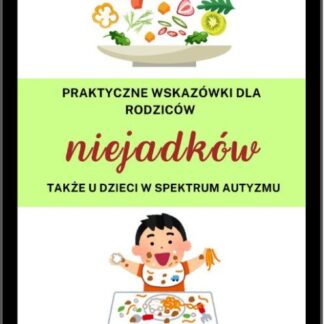 Praktyczne wskazówki dla rodziców niejadków.